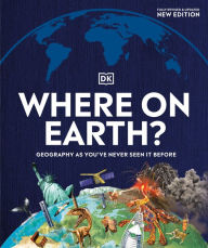 Title: Where on Earth?: Geography As You've Never Seen It Before, Author: DK