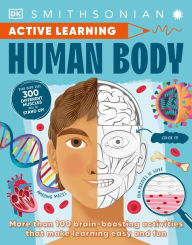 Title: Active Learning! Human Body: More than 100 Brain-Boosting Activities that Make Learning Easy and Fun, Author: DK