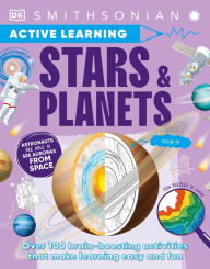 Title: Active Learning Stars and Planets: More Than 100 Brain-Boosting Activities That Make Learning Easy and Fun, Author: DK