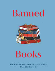 Title: Banned Books: The World's Most Controversial Books, Past and Present, Author: DK