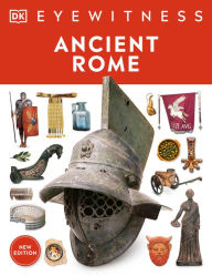 Title: Eyewitness Ancient Rome: Discover one of history's greatest civilizations, Author: DK
