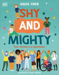 Title: Shy and Mighty: Your Shyness is a Superpower, Author: Nadia Finer