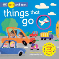 Title: Spin and Spot Things That Go: What Can You Spin and Spot Today?, Author: DK