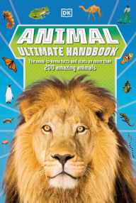 Free downloadable pdf books Animal Ultimate Handbook: The Need-to-Know Facts and Stats on More Than 200 Animals PDB RTF MOBI by DK, DK