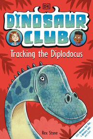 Downloading free books on kindle fire Dinosaur Club: Tracking the Diplodocus (English literature) by Rex Stone CHM PDB RTF 9780744056716