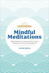 Alternative view 1 of Mindful Meditations: Simple Meditations to Manage Stress, Practice Gratitude, and Find Joy in Everyda