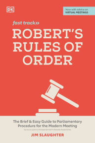 Epub ibooks download Robert's Rules of Order Fast Track: The Brief and Easy Guide to Parliamentary Procedure for the Modern Meeting PDB ePub 9780744056976