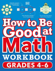Title: How to Be Good at Math Workbook, Grades 4-6: The simplest-ever visual workbook, Author: DK