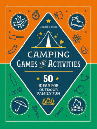 Book to download free Camping Games and Activities: 50 Ideas for Outdoor Family Fun