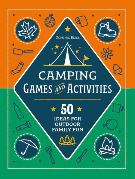 Camping Games and Activities: 50 Ideas for Outdoor Family Fun
