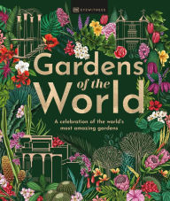 Free ebook downloads amazon Gardens of the World 9780744058123 English version by DK Eyewitness