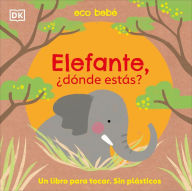 Title: Elefante, ¿dónde estás? (Eco Baby Where Are You Elephant?), Author: DK