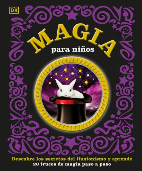Magia para niños (Children's Book of Magic): Descubre los secretos del ilusionismo y aprende