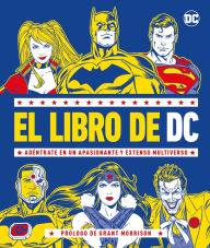 Title: El libro de DC (The DC Book): Adéntrate en un apasionante y extenso multiverso, Author: Stephen Wiacek