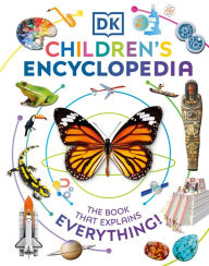 Title: DK Children's Encyclopedia: The Book That Explains Everything!, Author: DK