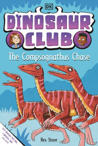 Free audiobooks for download to mp3 Dinosaur Club: The Compsognathus Chase 9780744059854 by DK, DK (English literature) FB2