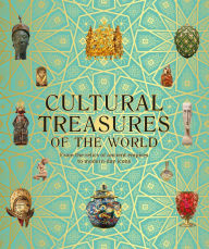 Free audiobooks for mp3 players to download Cultural Treasures of the World: From the Relics of Ancient Empires to Modern-Day Icons FB2 by DK, DK 9780744060065 (English literature)