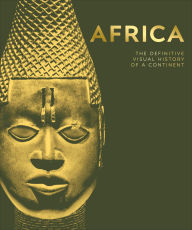 Free audio books download cd Africa: The Definitive Visual History of a Continent by DK, David Olusoga English version