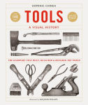 Alternative view 1 of Tools A Visual History: The Hardware that Built, Measured and Repaired the World