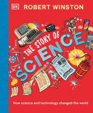 Title: Robert Winston: The Story of Science: How Science and Technology Changed the World, Author: Robert Winston