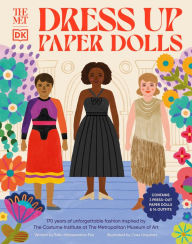 The Met Dress-Up Paper Dolls: 170 years of Unforgettable Fashion from The Metropolitan Museum of Art's Costume Institute