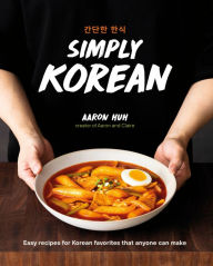 Free public domain audiobooks download Simply Korean: Easy Recipes for Korean Favorites That Anyone Can Make