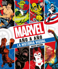 Title: Marvel año a año (Marvel Year By Year): La historia visual, Author: Peter Sanderson