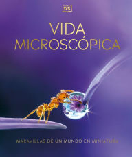 Title: Vida microscópica (Micro Life): Maravillas de un mundo en miniatura, Author: DK