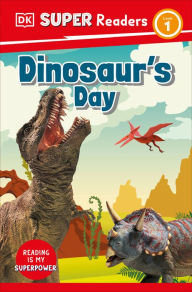 Title: DK Super Readers Level 1 Dinosaur's Day, Author: DK