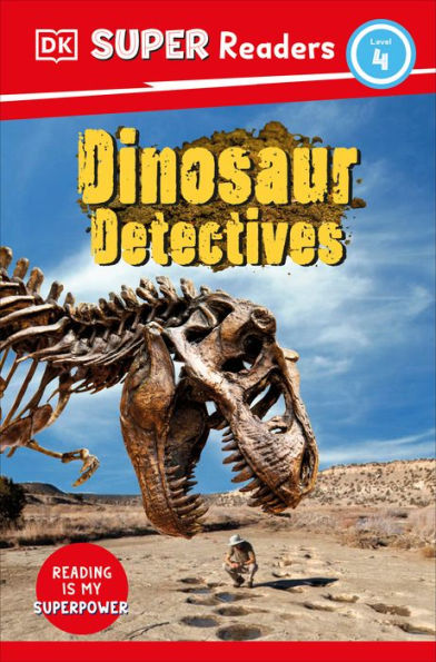 DK Super Readers Level 4: Dinosaur Detectives