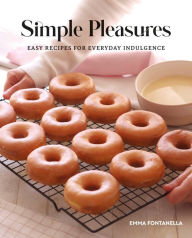 Free full books to download Simple Pleasures: Easy Recipes for Everyday Indulgence by Emma Fontanella 9780744066197