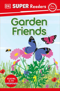 Title: DK Super Readers Pre-Level Garden Friends, Author: DK