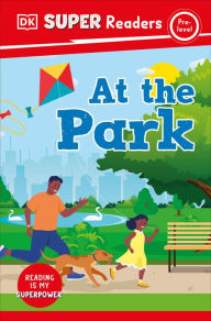 Title: DK Super Readers Pre-Level At the Park, Author: DK