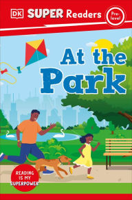 Title: DK Super Readers Pre-Level At the Park, Author: DK