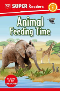 Title: DK Super Readers Level 1 Animal Feeding Time, Author: DK