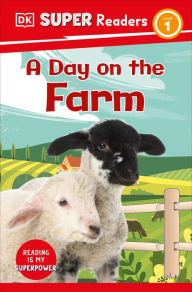 Title: DK Super Readers Level 1 A Day on the Farm, Author: DK