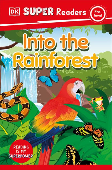 DK Super Readers Pre-Level Into the Rainforest