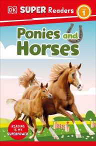 Title: DK Super Readers Level 1 Ponies and Horses, Author: DK