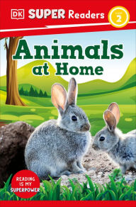Title: DK Super Readers Level 2 Animals at Home, Author: DK