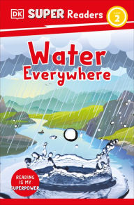 Online google books downloader free DK Super Readers Level 2 Water Everywhere (English literature) 9780744068108 iBook ePub