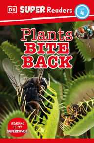 Title: DK Super Readers Level 4 Plants Bite Back, Author: DK