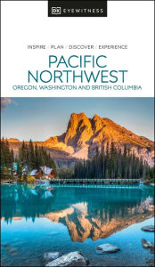 Title: DK Eyewitness Pacific Northwest, Author: DK Eyewitness