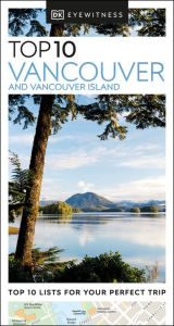 Title: DK Eyewitness Top 10 Vancouver and Vancouver Island, Author: DK Eyewitness