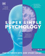 Super Simple Psychology: The Ultimate Bitesize Study Guide