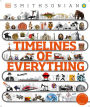 Timelines of Everything: From Woolly Mammoths to World Wars