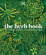 Epub books zip download The Herb Book: The Stories, Science, and History of Herbs by DK, DK  in English