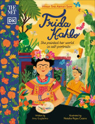 Title: The Met Frida Kahlo: She Painted Her World in Self-Portraits, Author: Amy Guglielmo
