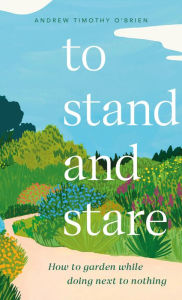 Free online downloadable e-books To Stand and Stare PDB by Andrew Timothy O'Brien, Andrew Timothy O'Brien 9780744070811