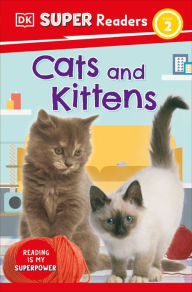 Title: DK Super Readers Level 2 Cats and Kittens, Author: DK