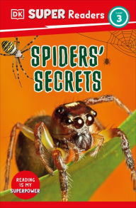 Title: DK Super Readers Level 3 Spiders' Secrets, Author: DK